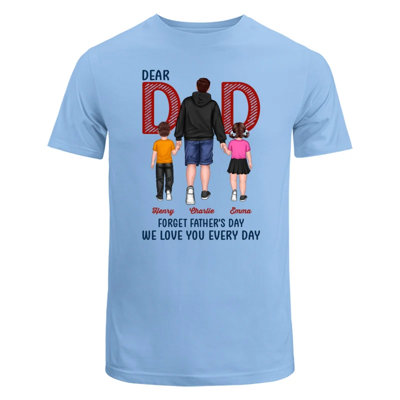 Dear Dad Forget Father‘s Day Back View Dad And Son Daughter Kids Walking Personalized Shirt - Image 8