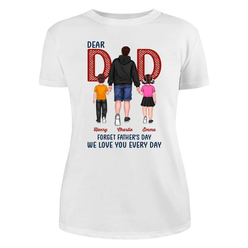 Dear Dad Forget Father‘s Day Back View Dad And Son Daughter Kids Walking Personalized Shirt - Image 9