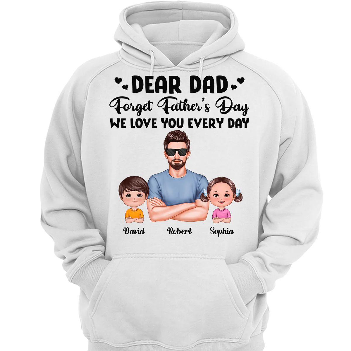 Dear Dad Forget Father‘s Day Love You Every Day Kids Dogs Cats Personalized Shirt - Image 3