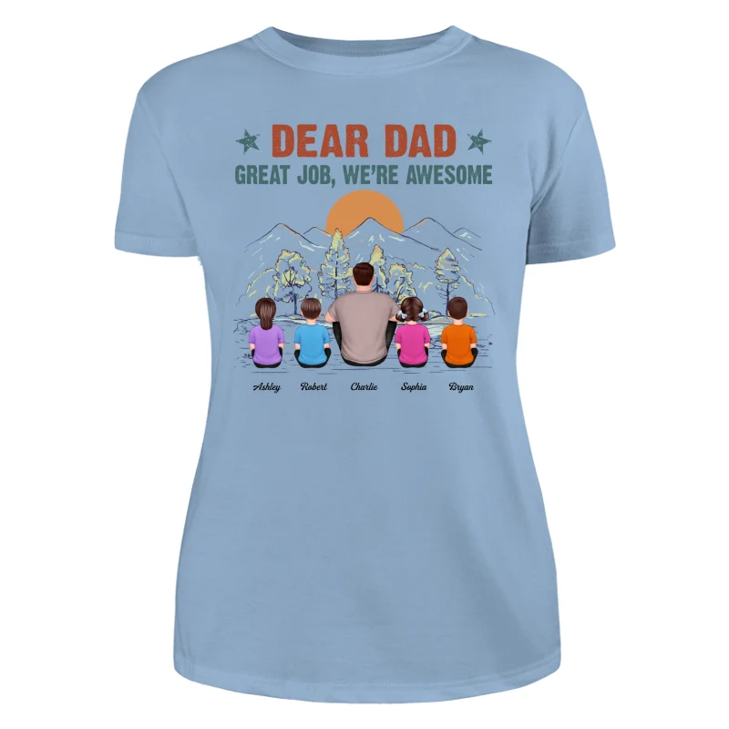 Dear Dad Great Job We‘re Awesome Back View Man Kid Sitting Mountain View Personalized Shirt - Image 12