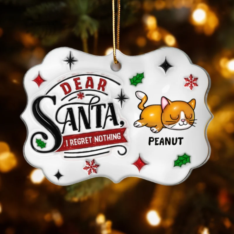 Dear Santa I Regret Nothing 3D Inflated Cat Christmas Personalized Acrylic Ornament - Image 8
