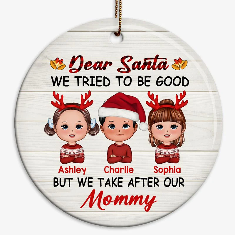 Dear Santa I Tried To Be Good Doll Kids Funny Christmas Personalized Circle Ornament