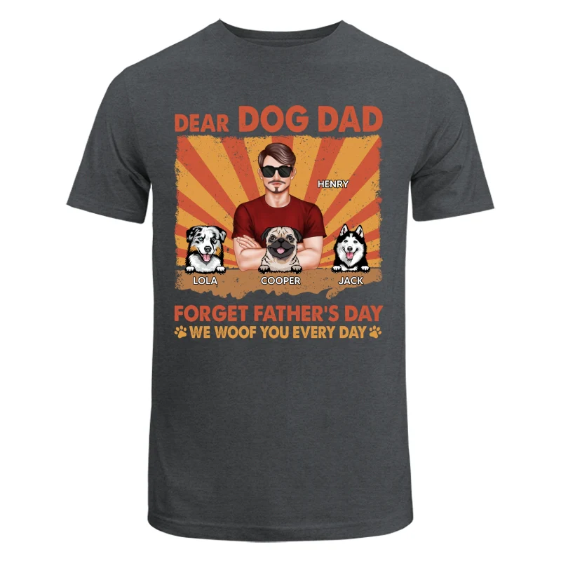 Dog Dad Forget Father‘s Day I Woof You Everyday Retro Personalized Shirt - Image 7