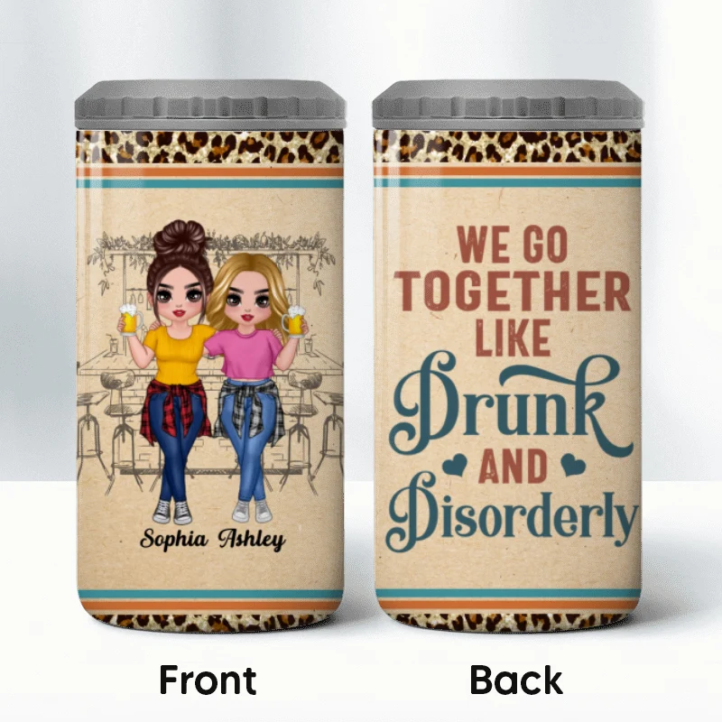 Doll Besties Go Together Like Drunk And Disorderly Personalized 4 In 1 Can Cooler - Image 10