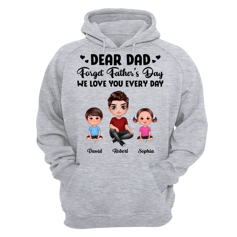 Doll Dad Forget Father‘s Day Love You Every Day Kids Dogs Cats Personalized Shirt - Image 14