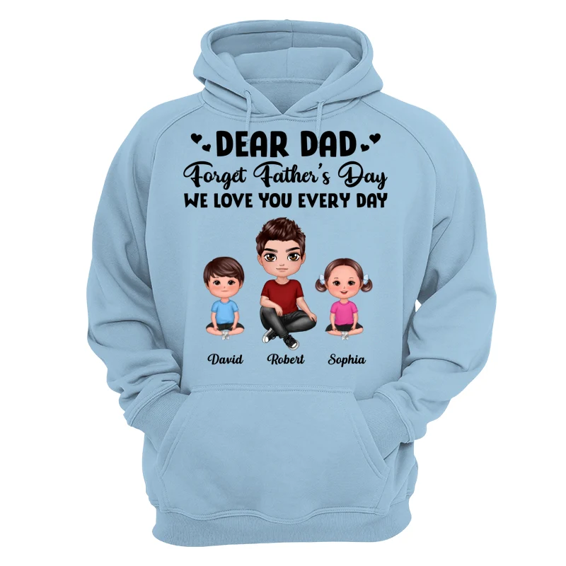 Doll Dad Forget Father‘s Day Love You Every Day Kids Dogs Cats Personalized Shirt - Image 16