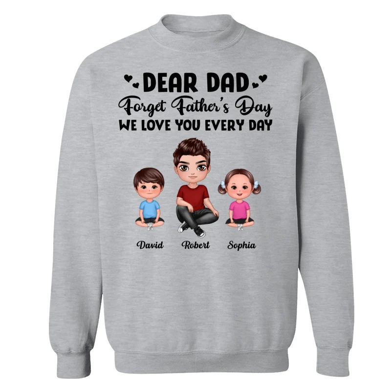 Doll Dad Forget Father‘s Day Love You Every Day Kids Dogs Cats Personalized Shirt - Image 18