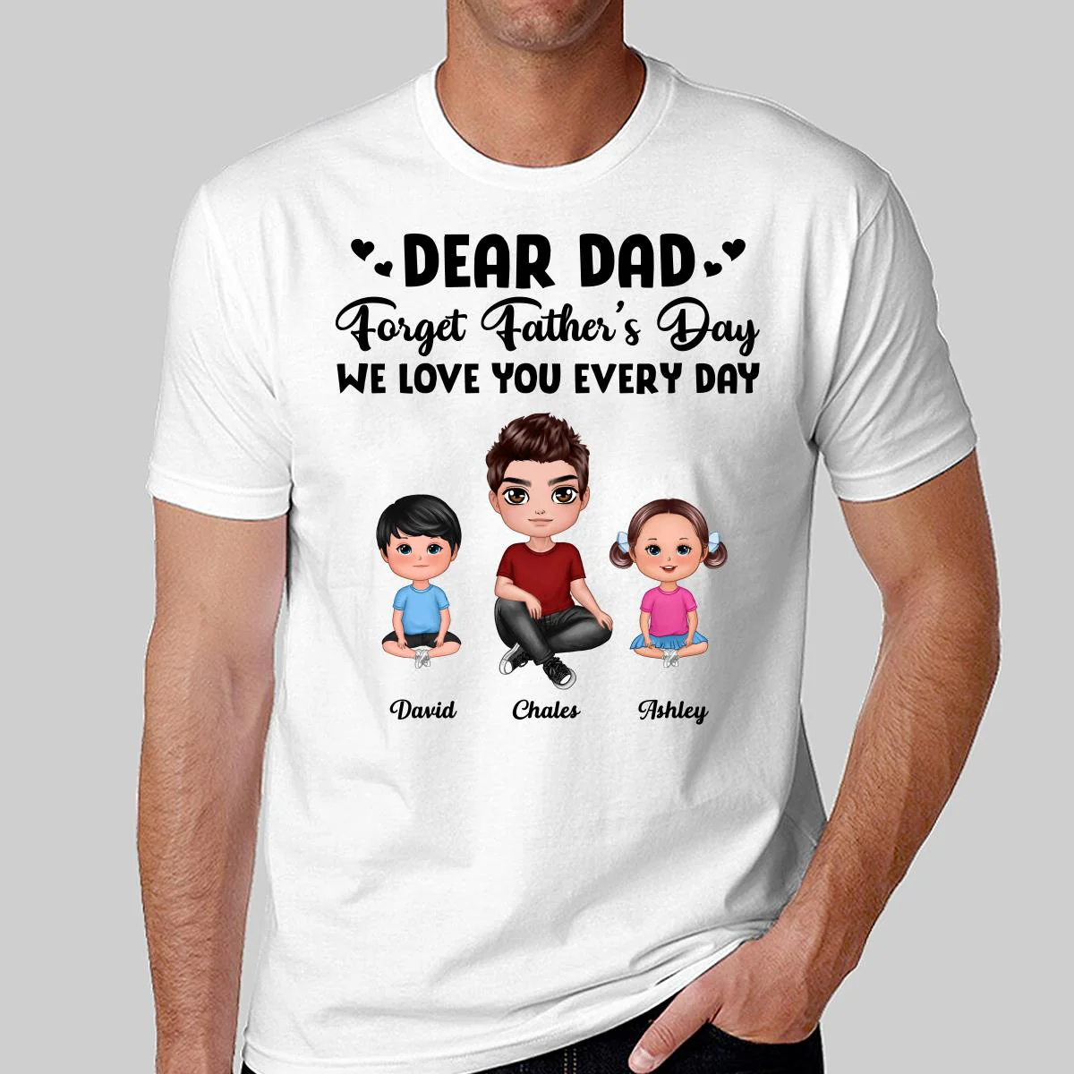 Doll Dad Forget Father‘s Day Love You Every Day Kids Dogs Cats Personalized Shirt - Image 2