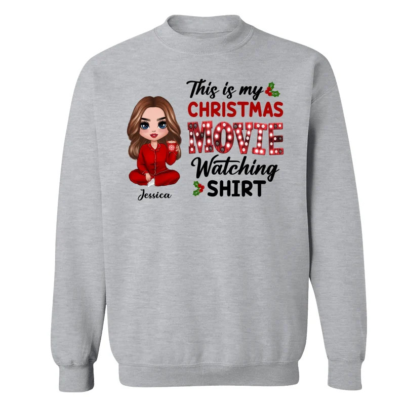 Doll Girl Sitting This Is My Christmas Movie Watching Personalized Shirt - Image 14