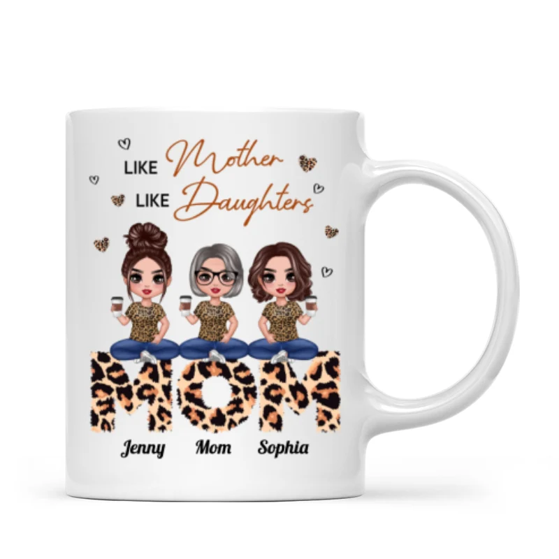 Doll Mom And Daughters Sitting On Leopard Word Like Mother Like Daughters Personalized Mug - Image 4