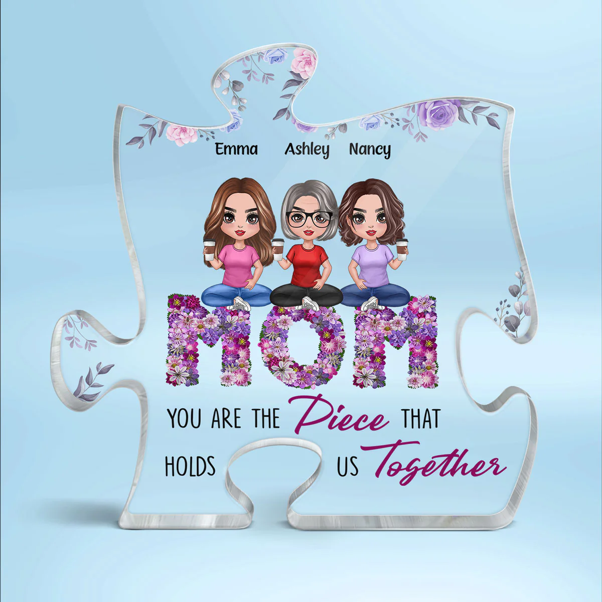 Doll Mom And Daughters Sons Sitting On Floral Words You Are The Piece That Holds Us Together Personalized Acrylic Puzzle Plaque - Image 2