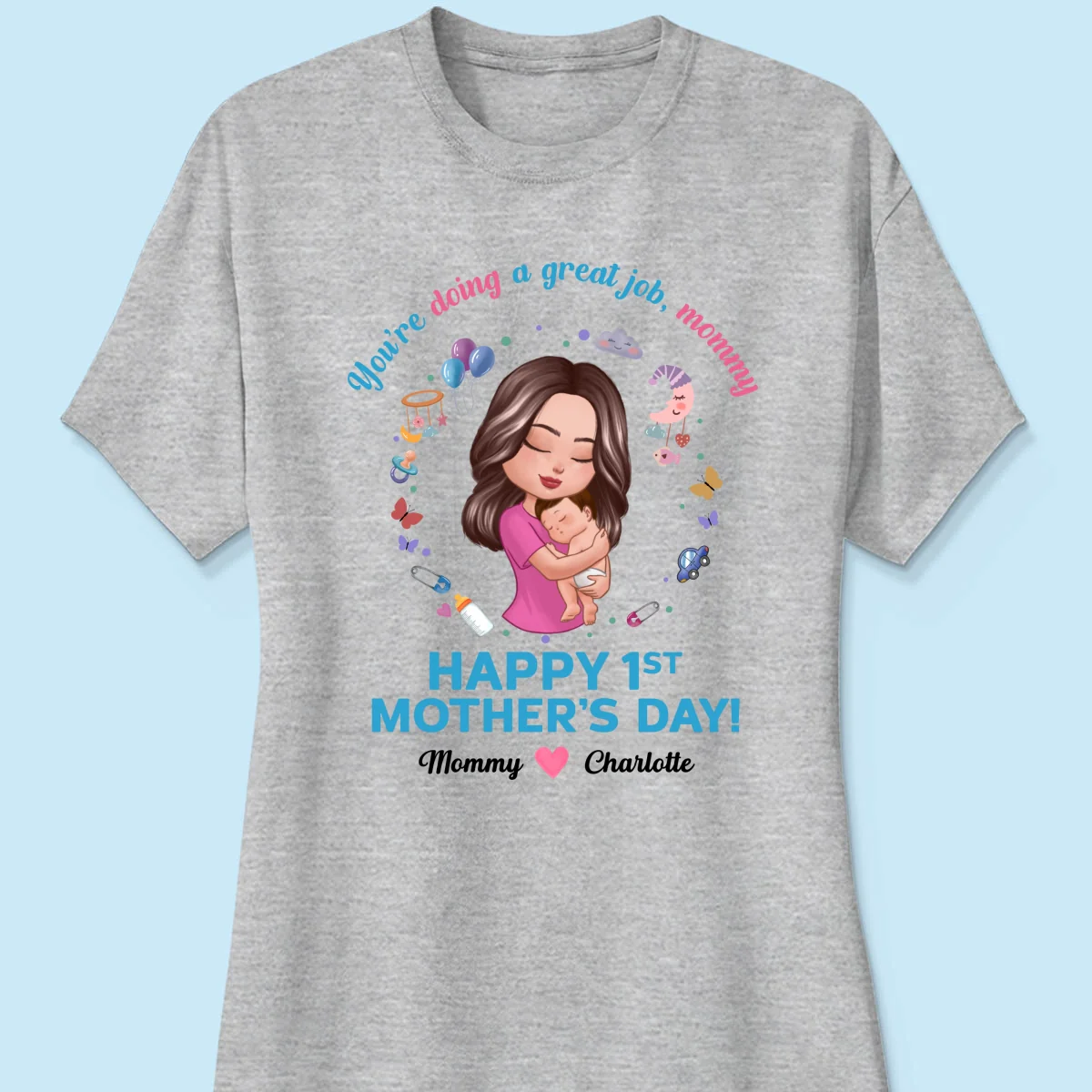 Doll Mom Holding Baby You‘re Doing A Great Job Happy First Mother‘s Day Personalized Shirt - Image 10