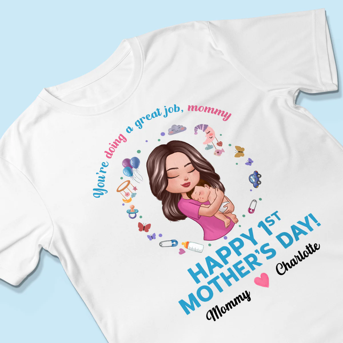 Doll Mom Holding Baby You‘re Doing A Great Job Happy First Mother‘s Day Personalized Shirt - Image 3