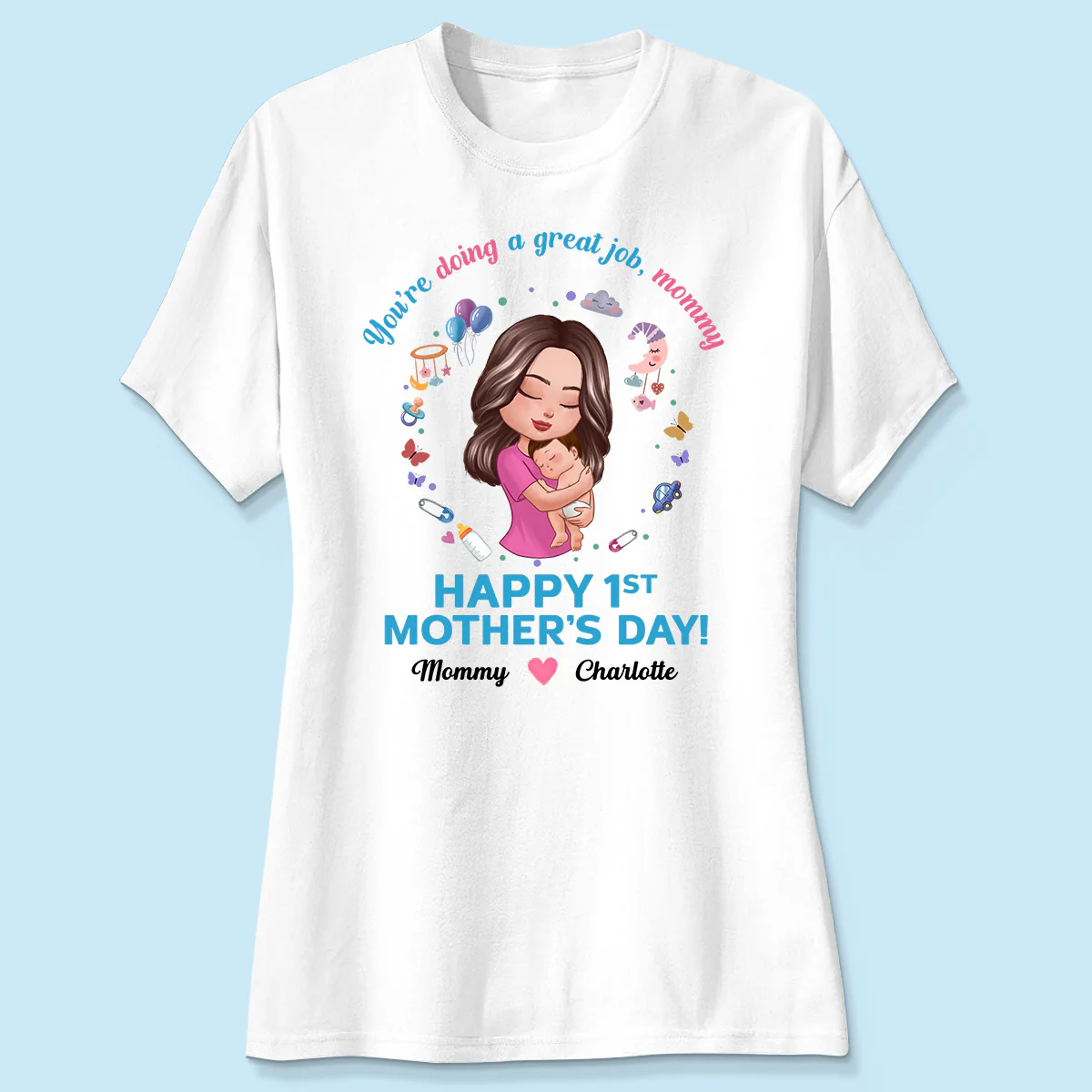 Doll Mom Holding Baby You‘re Doing A Great Job Happy First Mother‘s Day Personalized Shirt - Image 4