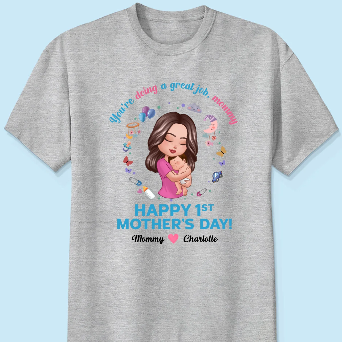 Doll Mom Holding Baby You‘re Doing A Great Job Happy First Mother‘s Day Personalized Shirt - Image 8