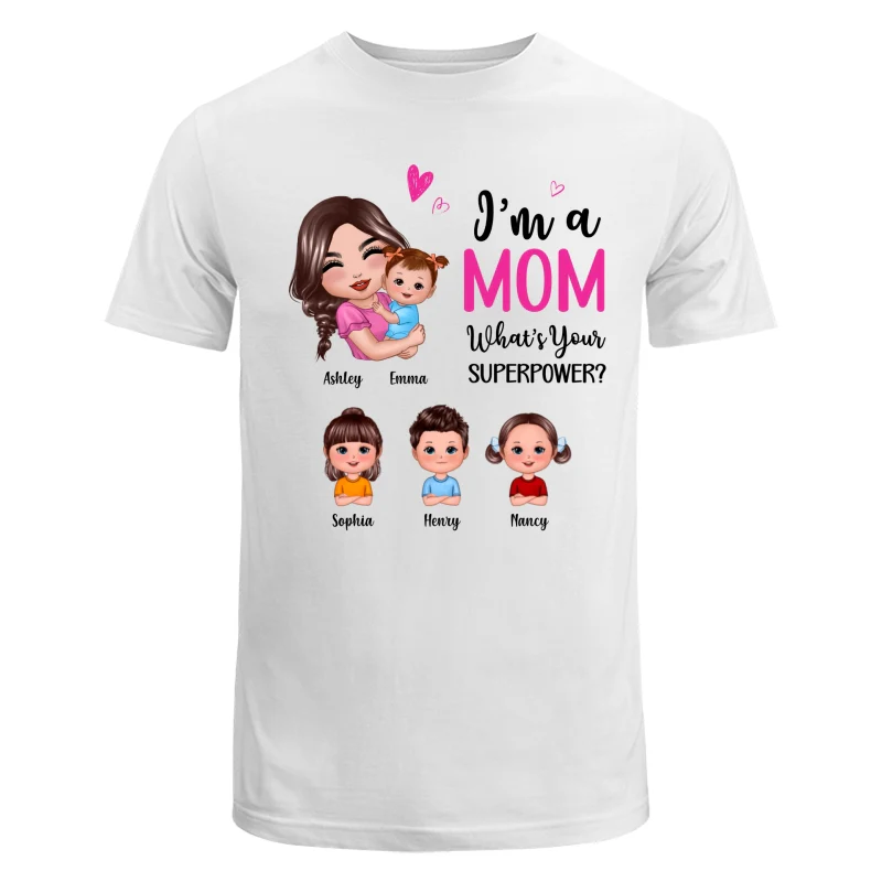 Doll Mom Hugging Kids I‘m A Mom What’s Your Superpower Gift For Mom Personalized Shirt - Image 5
