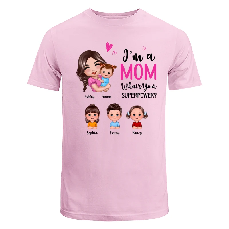 Doll Mom Hugging Kids I‘m A Mom What’s Your Superpower Gift For Mom Personalized Shirt - Image 7