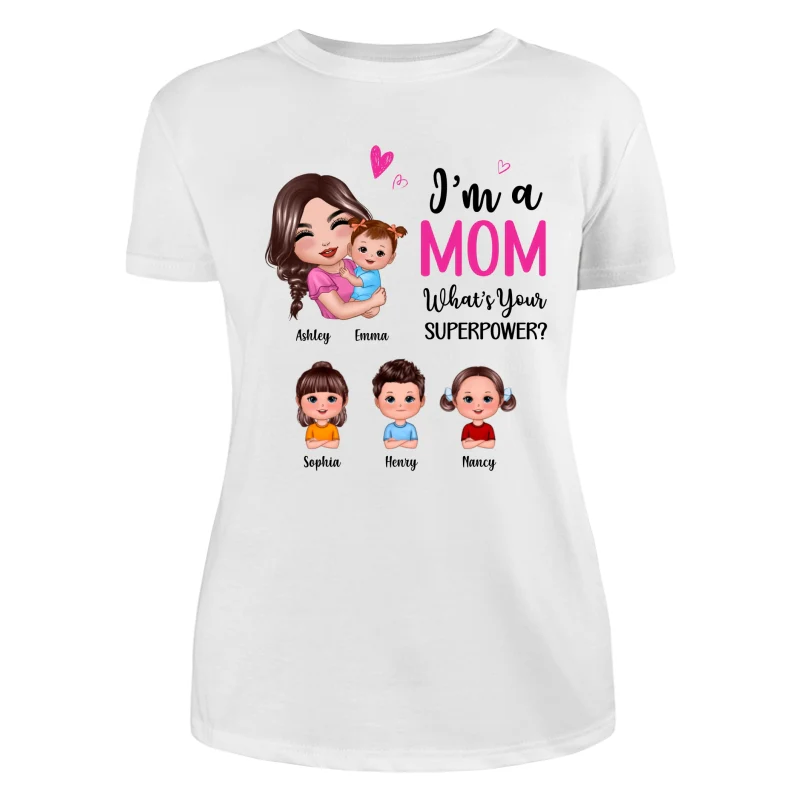 Doll Mom Hugging Kids I‘m A Mom What’s Your Superpower Gift For Mom Personalized Shirt - Image 9