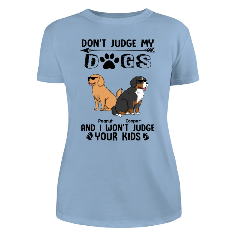 Don‘t Judge My Dog I Won’t Judge Your Kids Funny Dogs Cartoon Personalized Shirt - Image 12