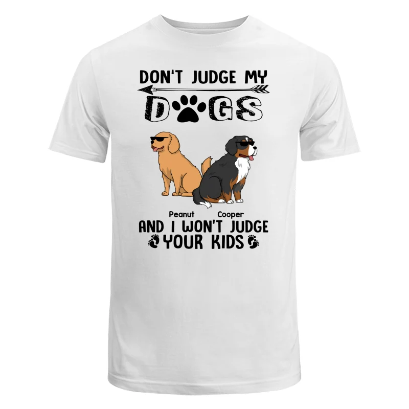 Don‘t Judge My Dog I Won’t Judge Your Kids Funny Dogs Cartoon Personalized Shirt - Image 5