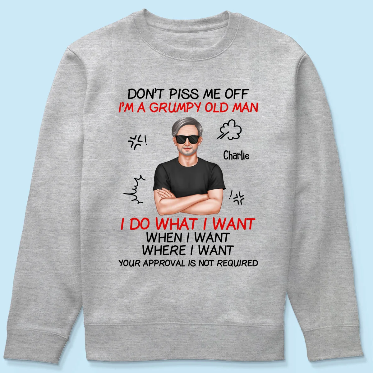 Don‘t Piss Me Off I’m Grumpy Old Man Funny Gift For Dad Grandpa Husband Personalized Shirt - Image 14