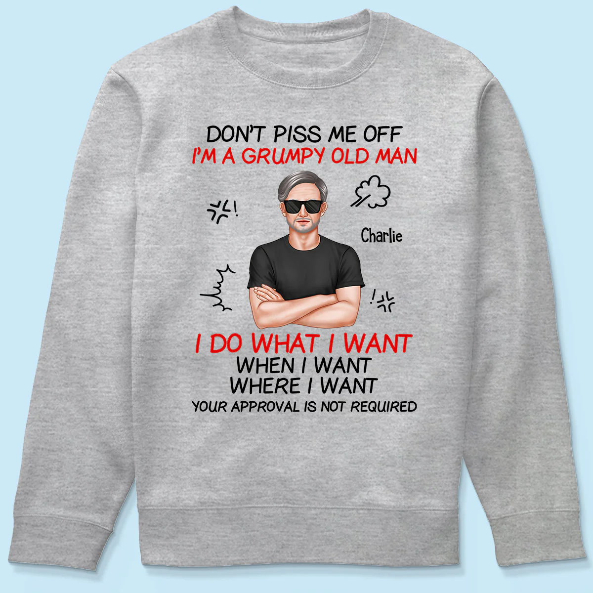 Don‘t Piss Me Off I’m Grumpy Old Man Funny Gift For Dad Grandpa Husband Personalized Shirt - Image 5