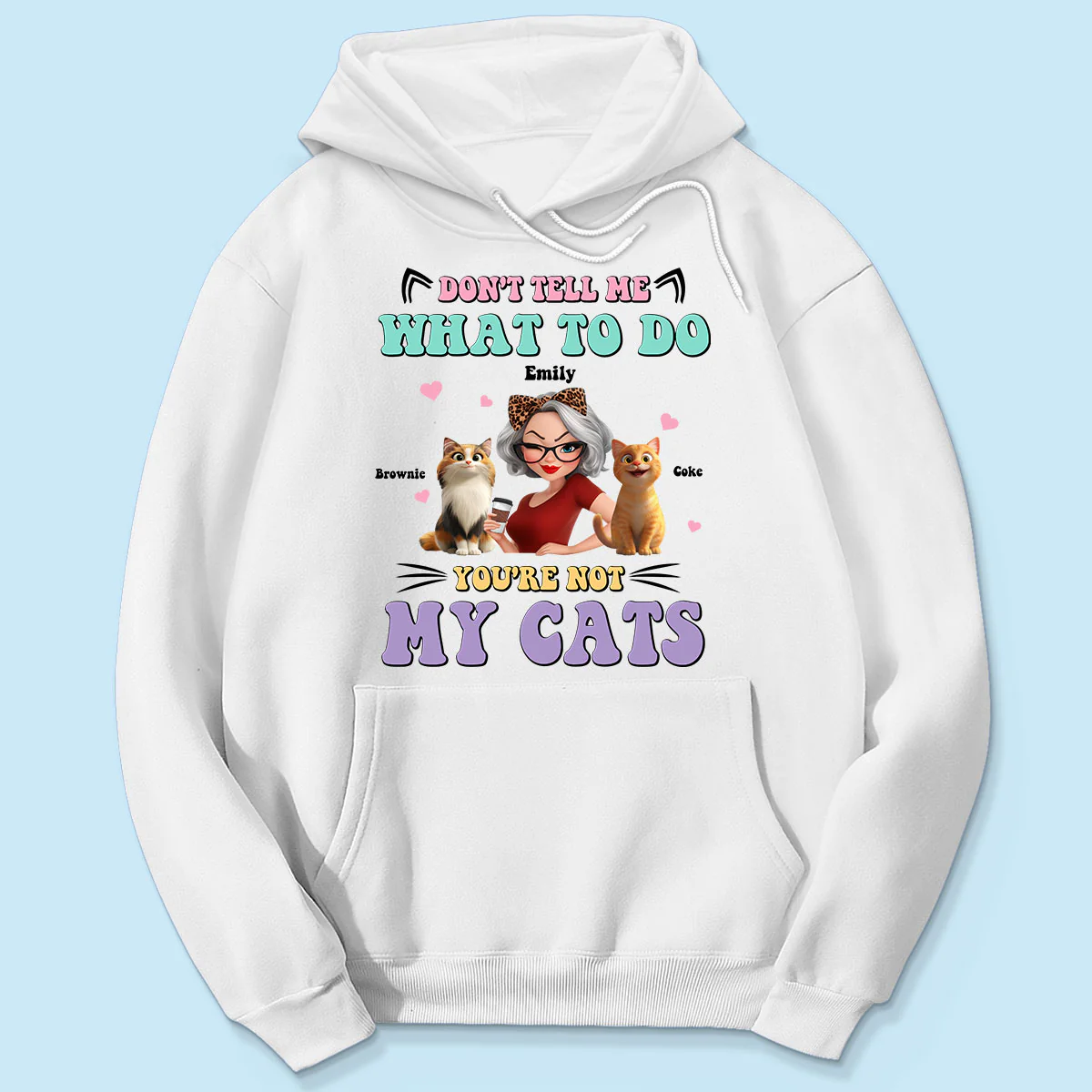 Don't Tell Me What to Do, You're Not My Cats Personalized Shirt, Gift for Cat Moms - Image 9