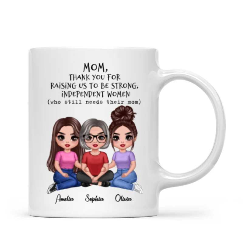 Embracing Doll Mom Daughter Sitting Thank You For Raising Independent Women Personalized Mug - Image 4