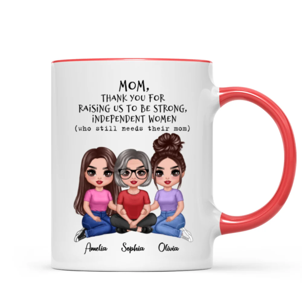 Embracing Doll Mom Daughter Sitting Thank You For Raising Independent Women Personalized Mug - Image 7