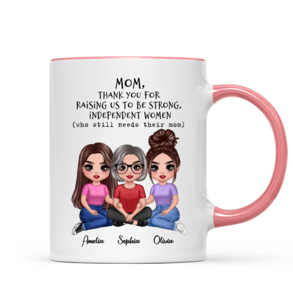 Embracing Doll Mom Daughter Sitting Thank You For Raising Independent Women Personalized Mug - Image 9