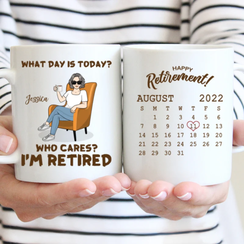 Enjoy The Next Chapter What Day Is Today I'm Retired Retirement Gift Calendar Personalized Mug - Image 4