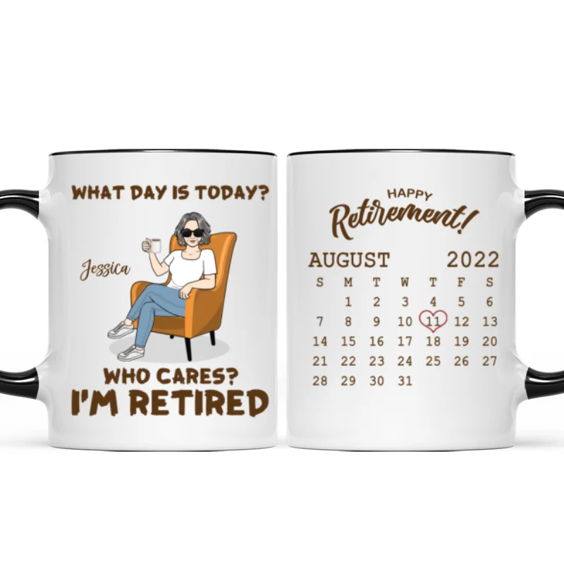 Enjoy The Next Chapter What Day Is Today I'm Retired Retirement Gift Calendar Personalized Mug - Image 5
