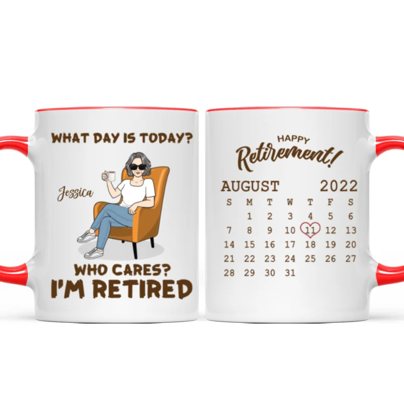 Enjoy The Next Chapter What Day Is Today I'm Retired Retirement Gift Calendar Personalized Mug - Image 7
