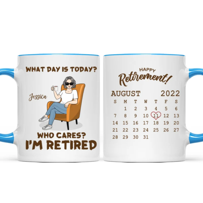 Enjoy The Next Chapter What Day Is Today I'm Retired Retirement Gift Calendar Personalized Mug - Image 8