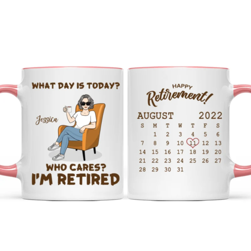 Enjoy The Next Chapter What Day Is Today I'm Retired Retirement Gift Calendar Personalized Mug - Image 9