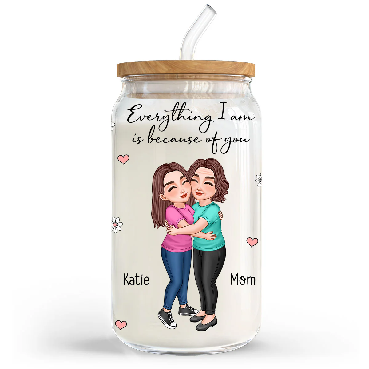 Everything I Am Is Because Of You Gift For Mom Personalized Clear Glass Can - Image 3