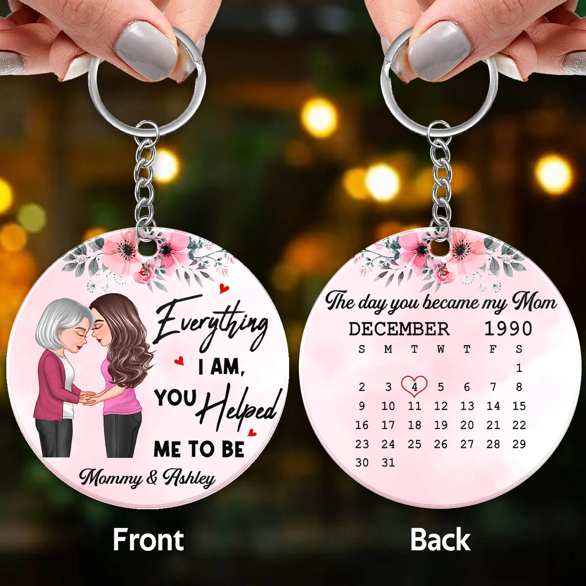 Everything I Am You Helped Me To Be Floral Mom Daughter Holding Hand Calendar Personalized Acrylic Keychain - Image 2