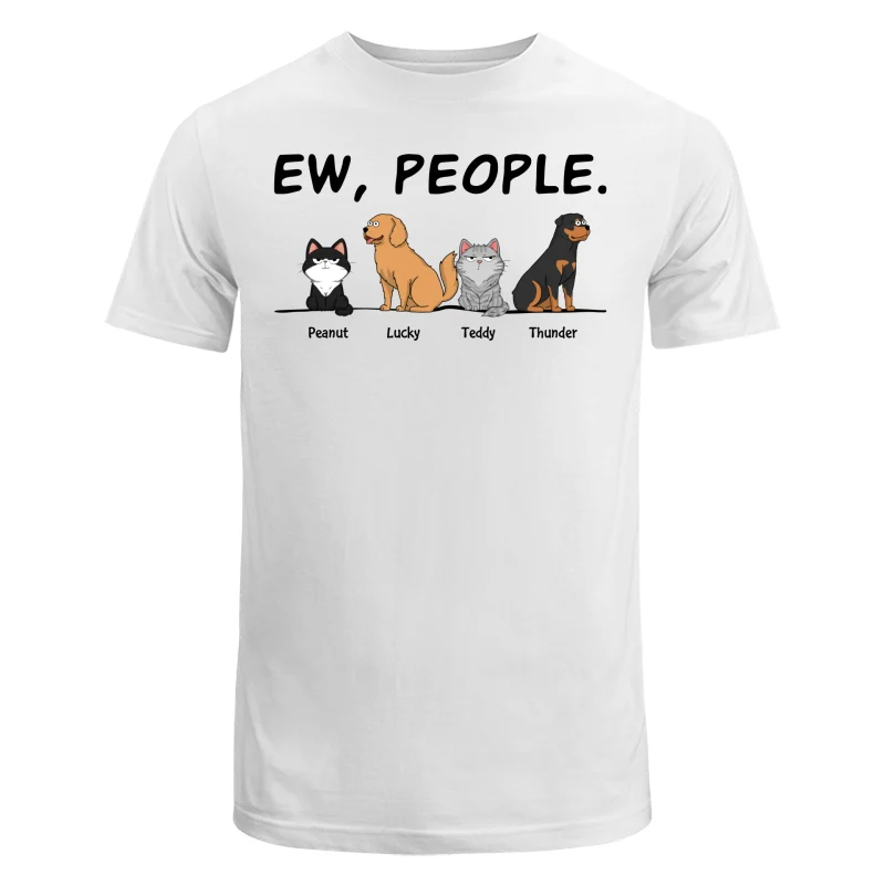Ew People Funny Dogs Cats Cartoon Personalized Shirt - Image 5