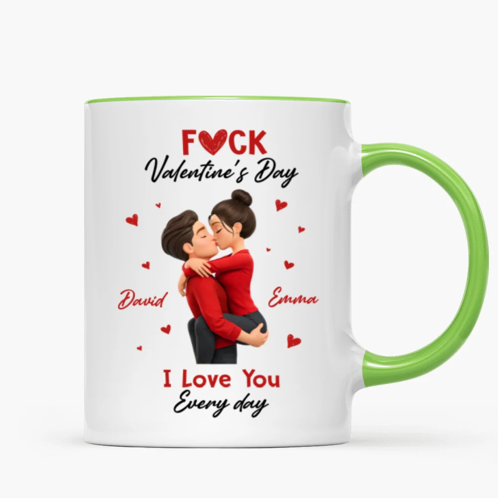 F*ck Valentine's Day I Love You Everyday - Personalized Mug - Funny Valentine's Day Gift for Her - Image 13