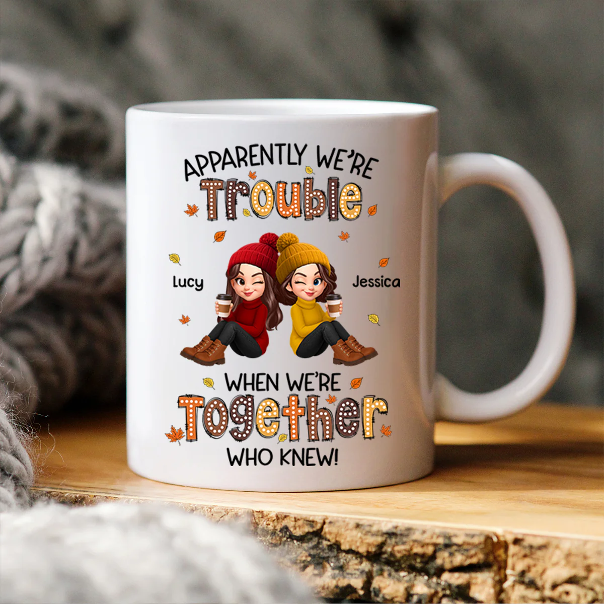Fall Season Besties Apparently We're Trouble When We're Together - Personalized Mug - Image 5