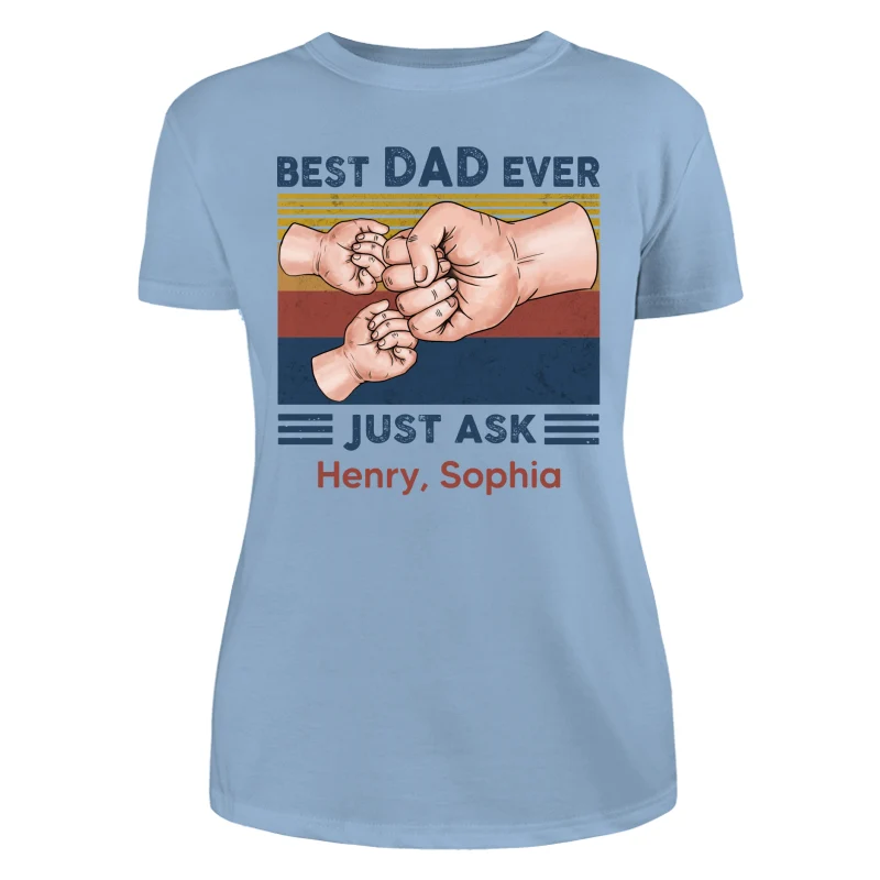 Fist Bump Best Dad Ever Just Ask Personalized Shirt - Image 12