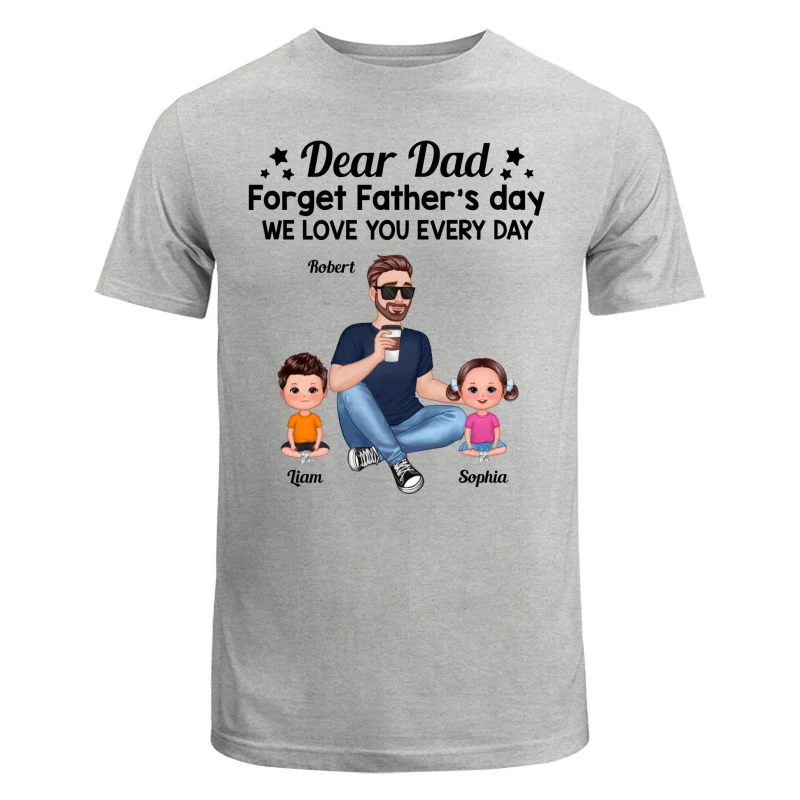Forget Father‘s Day Cartoon Dad Sitting With Doll Kids Personalized Shirt - Image 6