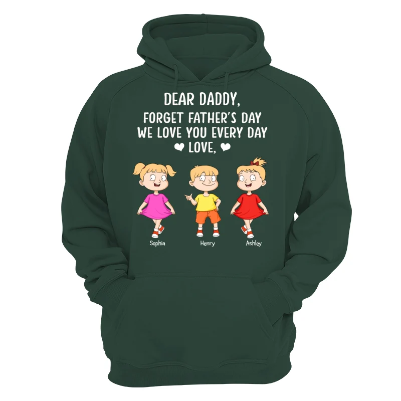 Forget Father‘s Day We Love You Every Day Adorable Kids Gift For Dad Personalized Shirt - Image 13