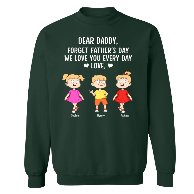 Forget Father‘s Day We Love You Every Day Adorable Kids Gift For Dad Personalized Shirt - Image 16