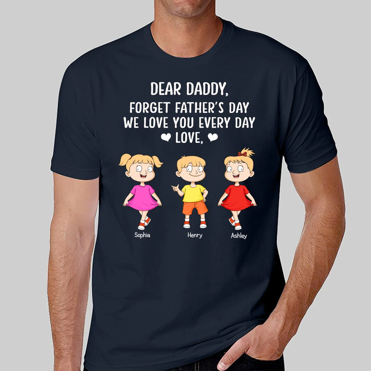 Forget Father‘s Day We Love You Every Day Adorable Kids Gift For Dad Personalized Shirt - Image 2
