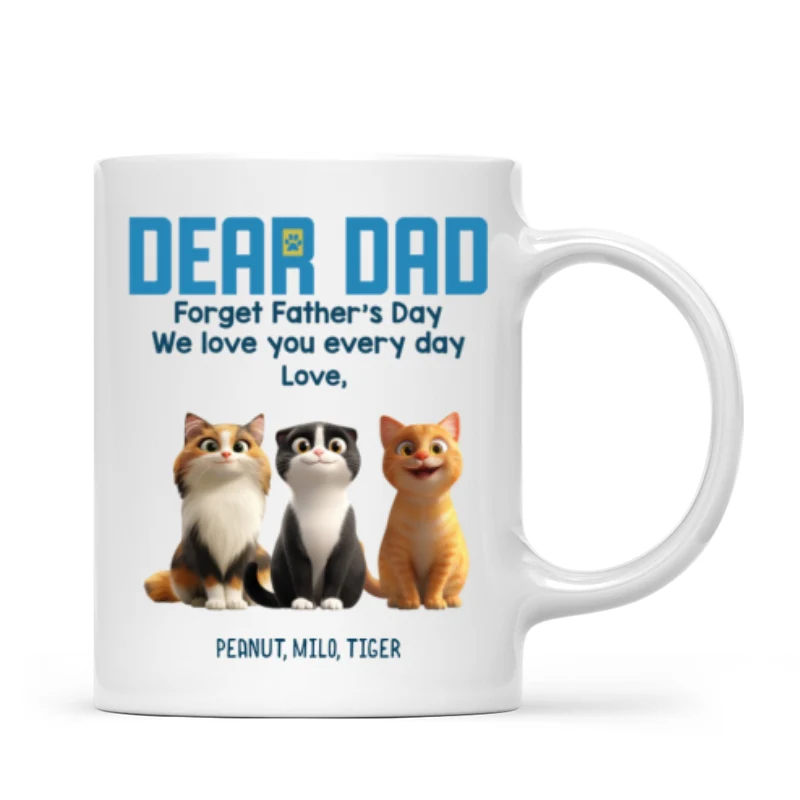 Forget Father's Day We Love You Every Day Cute Cartoon Cats Gift For Cat Lover Personalized Mug - Image 7