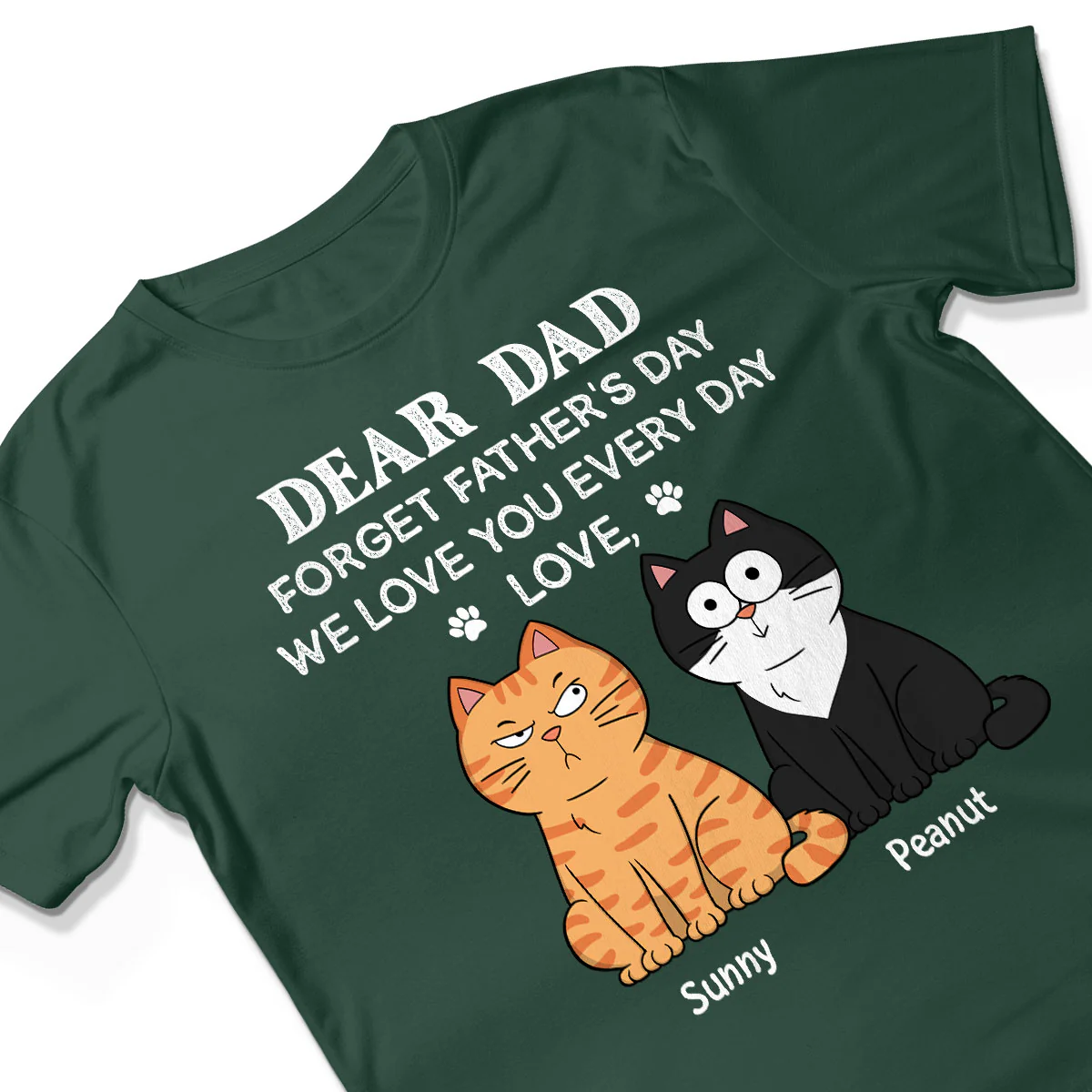 Forget Father's Day We Love You Every Day Gift For Cat Lover Personalized Shirt - Image 6