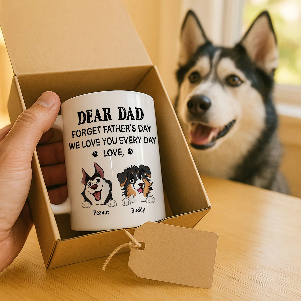 Forget Father's Day We Love You Every Day Gift For Dog Lover Personalized Mug - Image 3