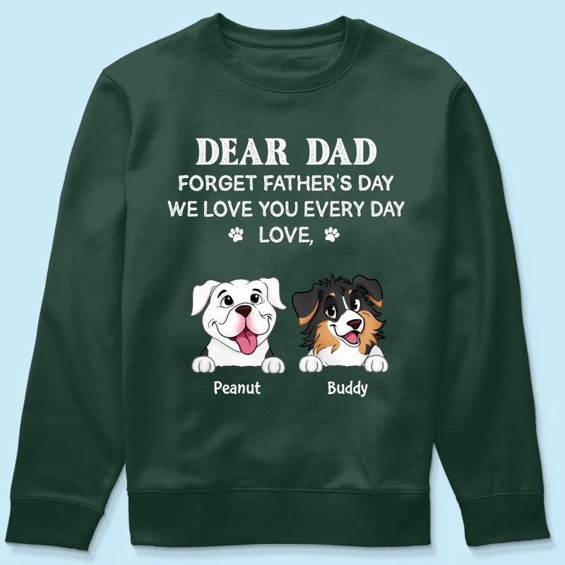 Forget Father's Day We Love You Every Day Gift For Dog Lover Personalized Shirt - Image 19