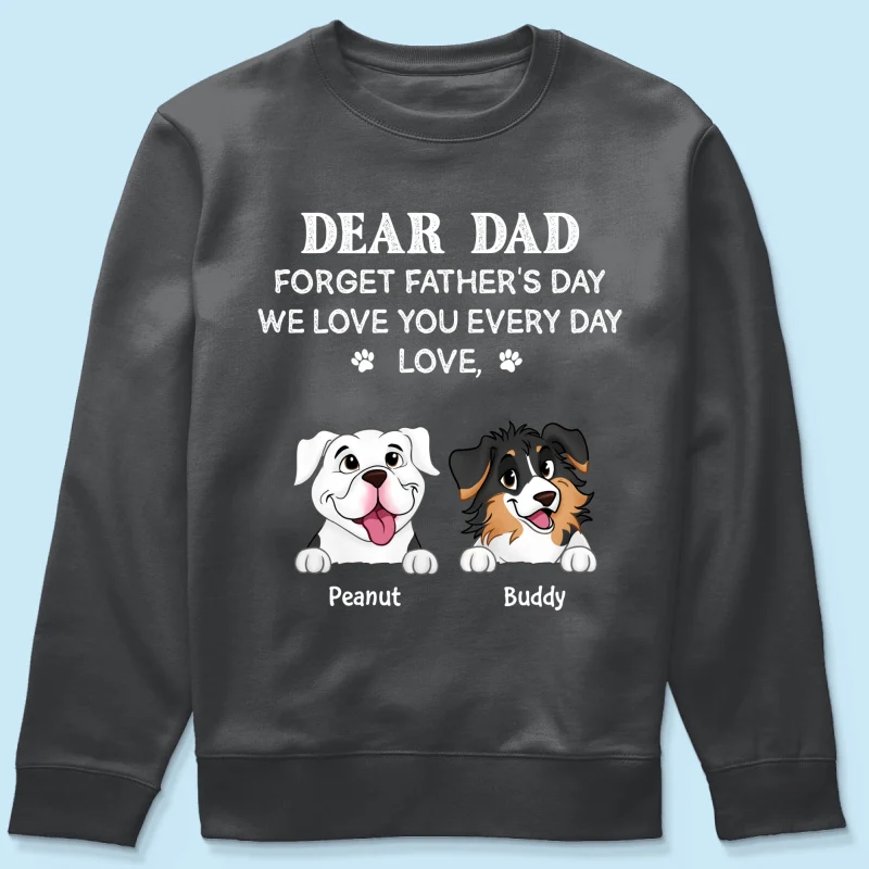 Forget Father's Day We Love You Every Day Gift For Dog Lover Personalized Shirt - Image 22